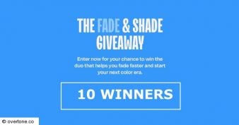 Overtone - Fade & Shade Giveaway