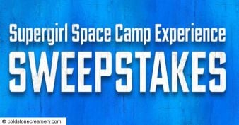 Cold Stone Creamery® - Supergirl Space Camp Experience Sweepstakes
