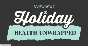 MagnaWave - Holiday Health Unwrapped Contest